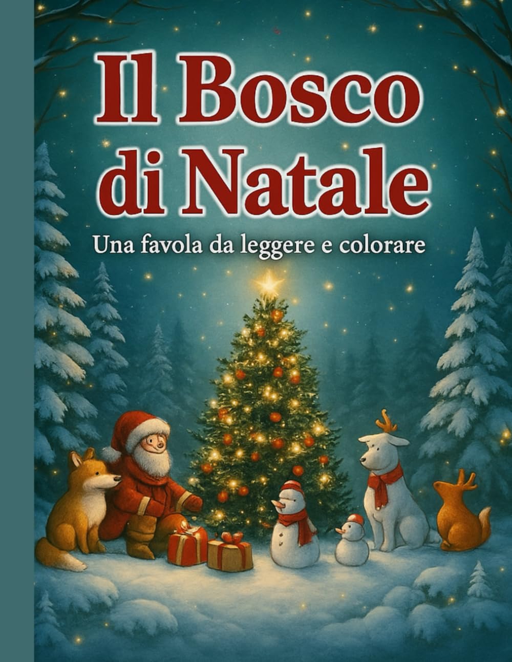 Il Bosco di Natale: Libro natalizio con storia breve, animali del bosco e 24 disegni da colorare – Ideale per bambini e adulti