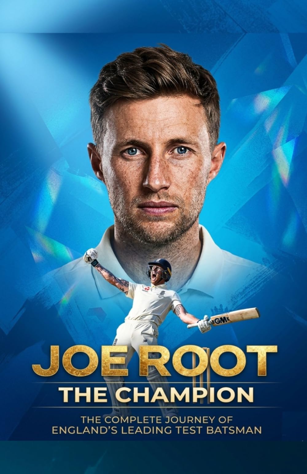 Joe Root the Champion: The Complete Journey of England’s Leading Test Batsman