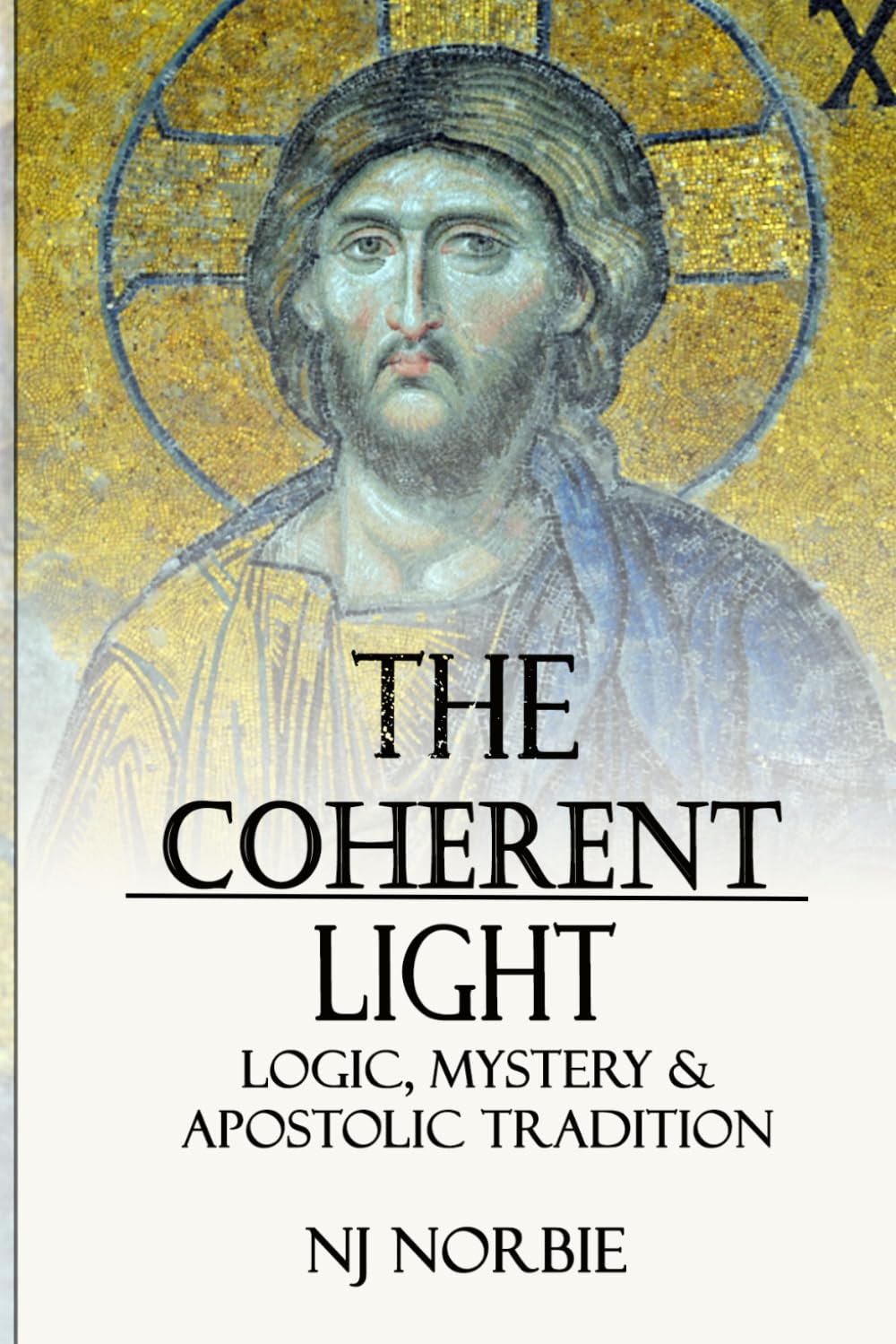 The Coherent Light: Logic, Mystery and Apostolic Tradition