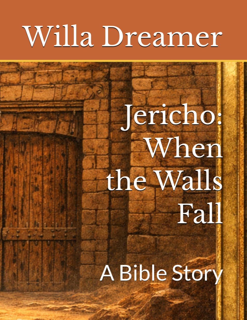 Jericho: When the Walls Fall: A Bible Story