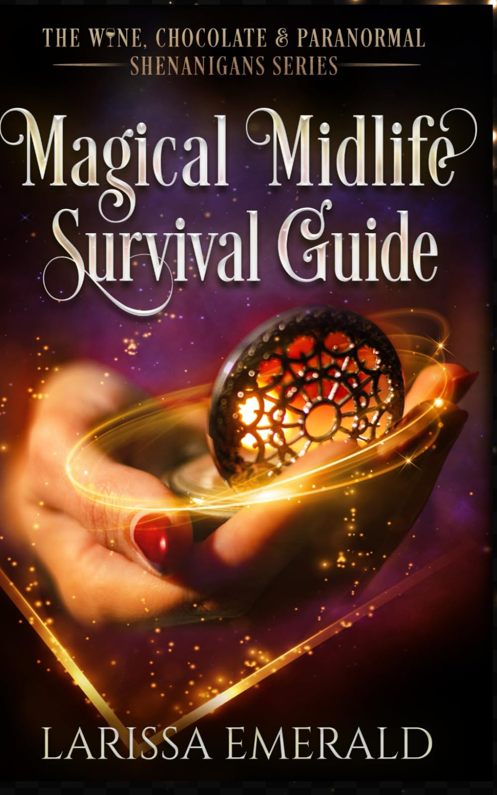 Magical Midlife Survival Guide: A Paranormal Women's Fiction Novel: The Wine, Chocolate & Paranormal Shenanigans Series Book 1