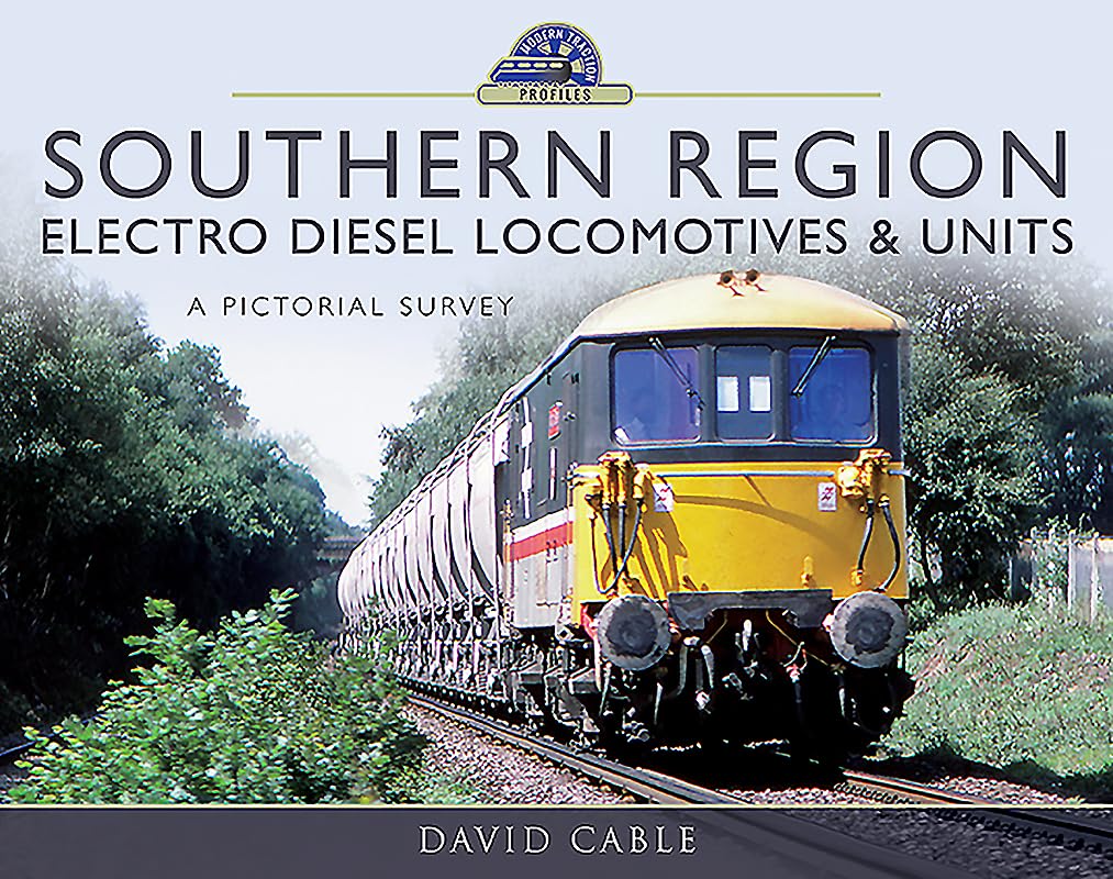Southern Region Electro Diesel Locomotives and Units: A Pictorial Survey (Modern Traction Profiles)