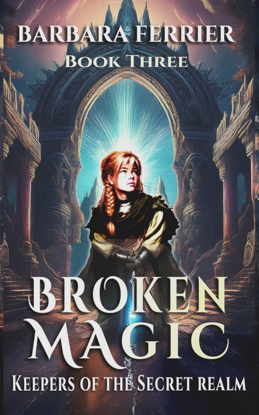 Broken Magic: 4 (Keepers of the Secret Realm)