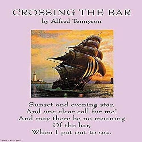 Crossing the Bar es tradicionalmente el último poema en colecciones de su obra Se cree que Tennyson lo escribió como su propia elegía, ya que el