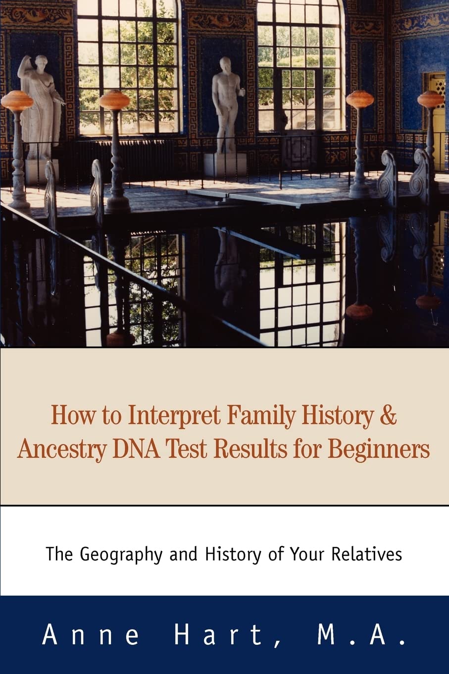 How to Interpret Family History & Ancestry DNA Test Results for Beginners: The Geography and History of Your Relatives