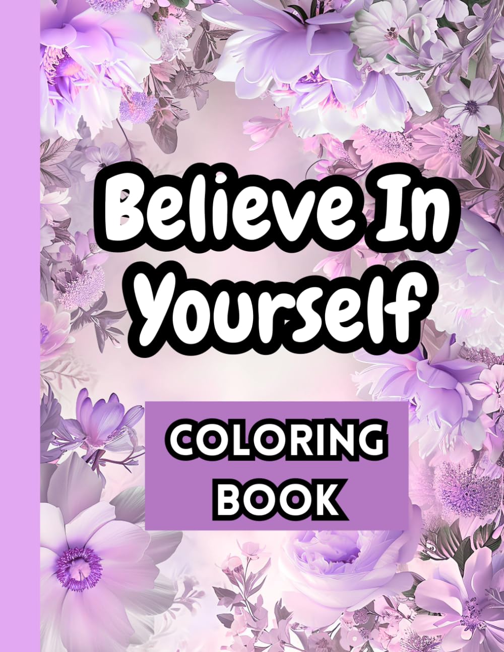 Believe In Yourself: Coloring Book