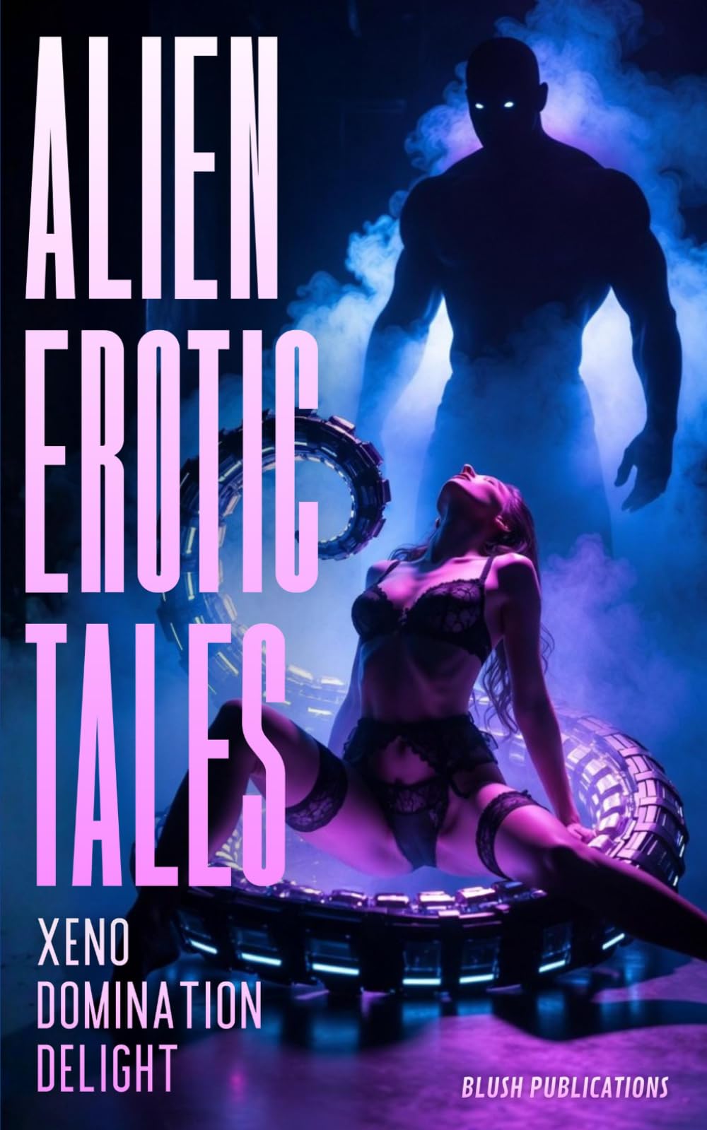 Alien Erotic Tales: Xeno Domination Delight – Explicit Adult Sex Short Stories of Filthy Monster Breeding, Rough Double Penetration, Hot Telepathic Sex, Pheromone & Tentacle Play, Oviposition & More