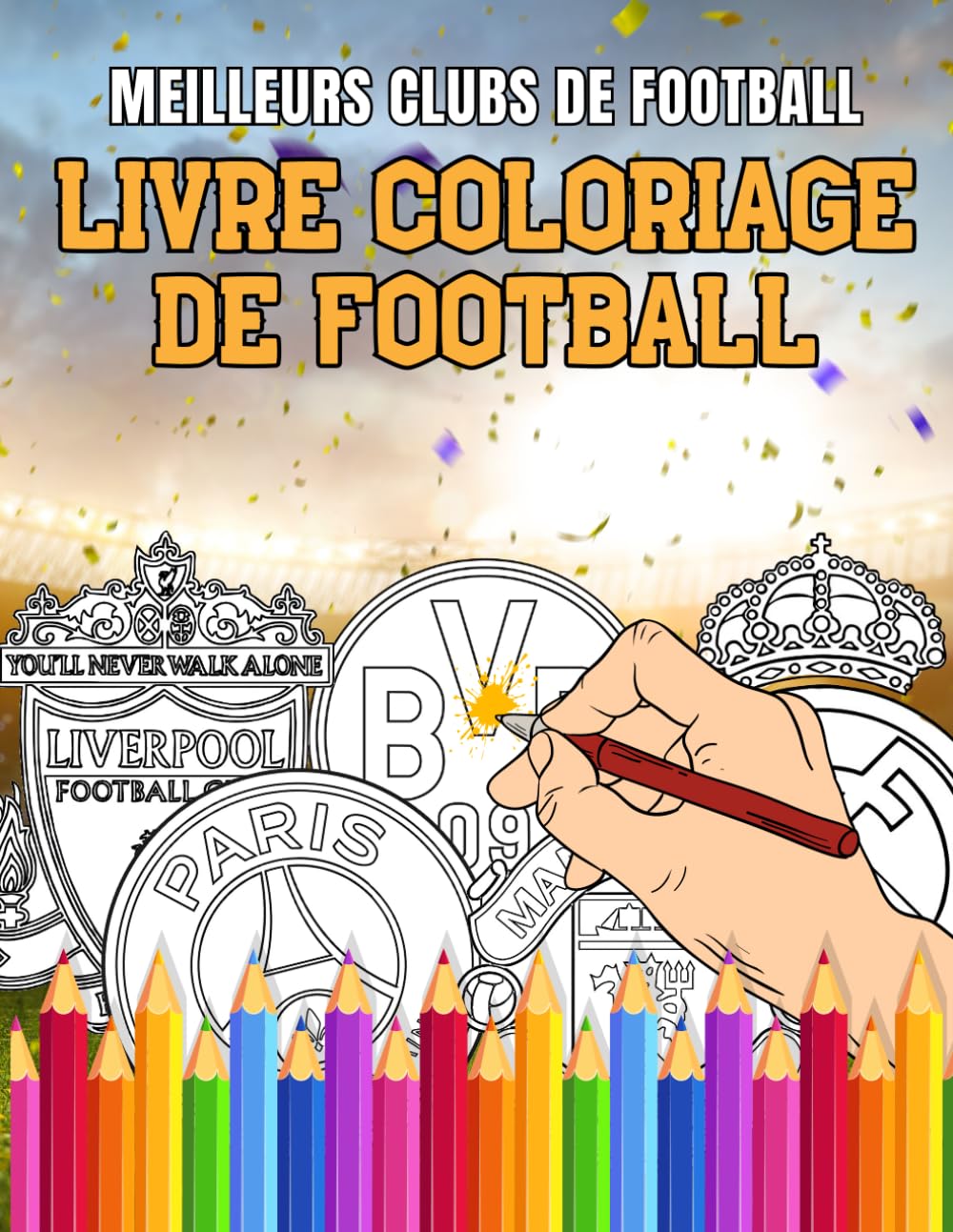Livre Coloriage de Football - Meilleurs Clubs de Football: Des pages à colorier créatives, des activités amusantes et des faits passionnants pour les jeunes fans de football