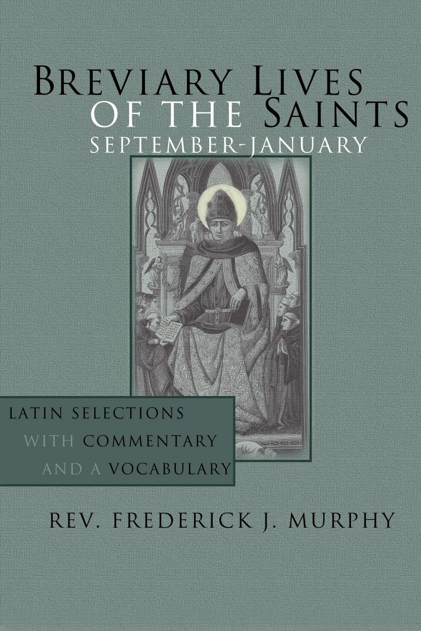 Breviary Lives of the Saints: September - January: Latin Selections with Commentary and a Vocabulary