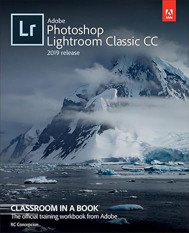 Adobe Photoshop Lightroom Classic CC Classroom in a Book (2019 Release ...