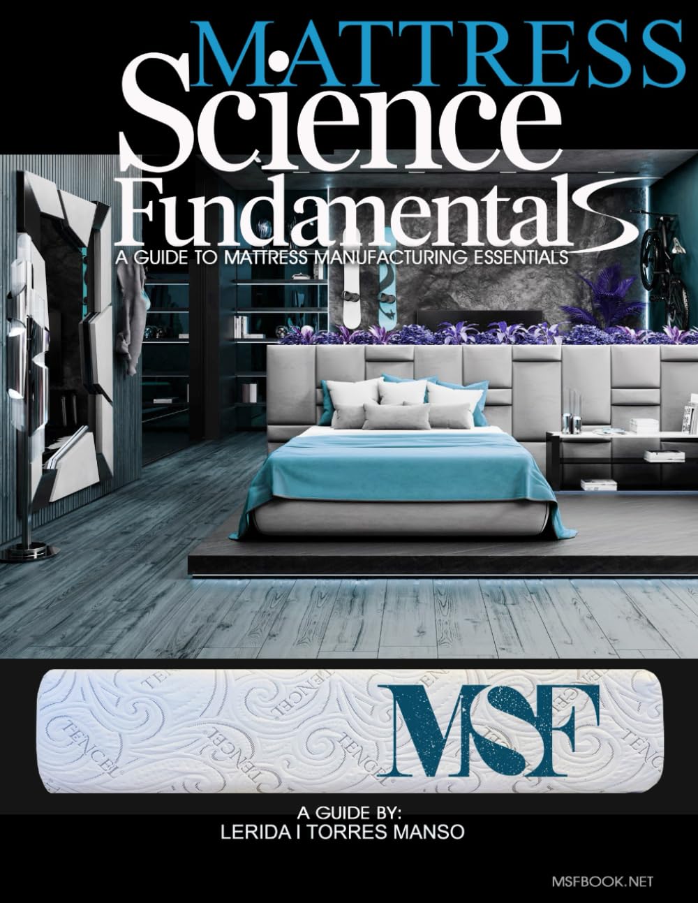 Mattress science fundamentals: A guide to mattress manufacturing essentials