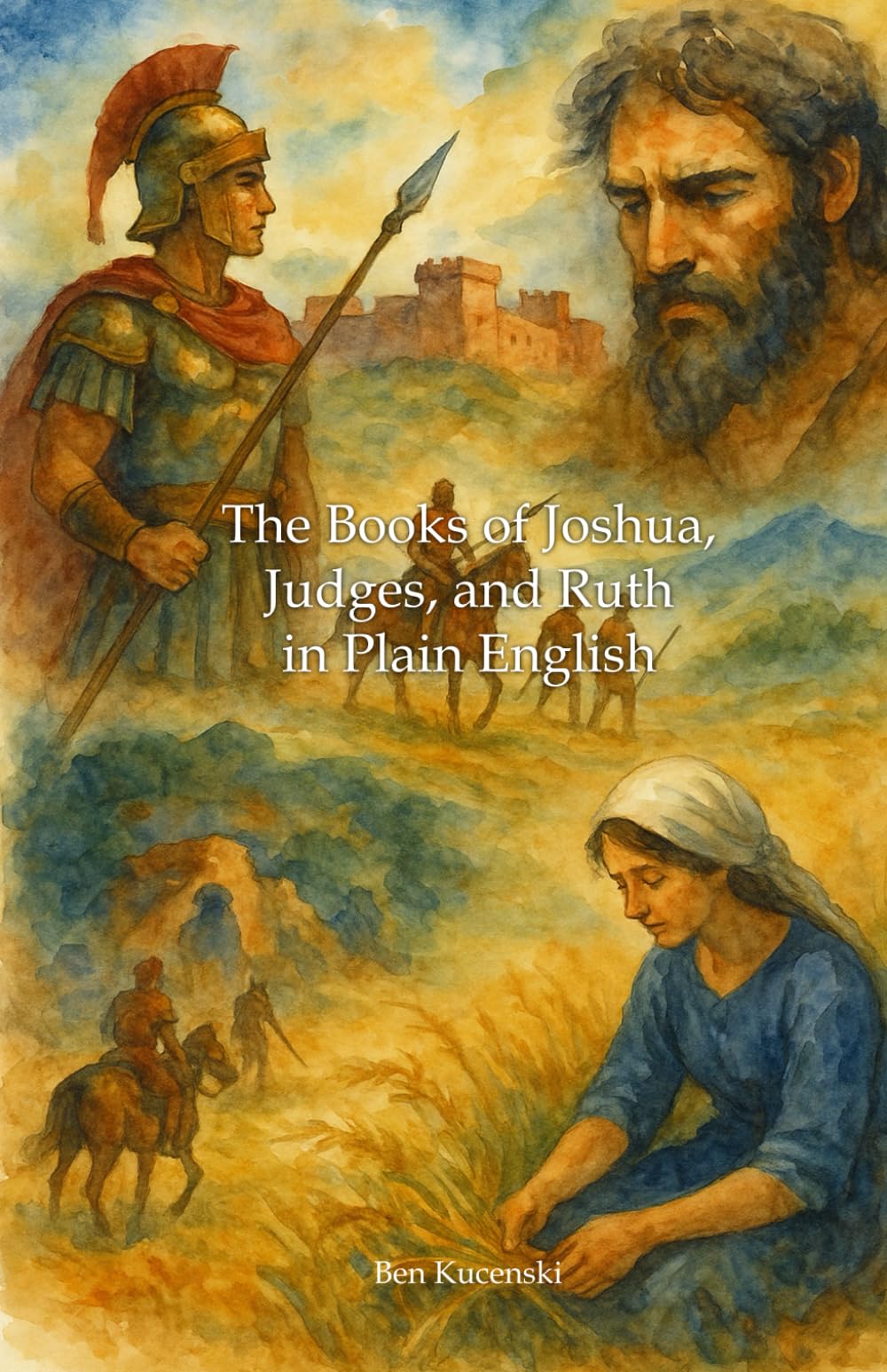 The Books of Joshua, Judges, and Ruth in Plain English