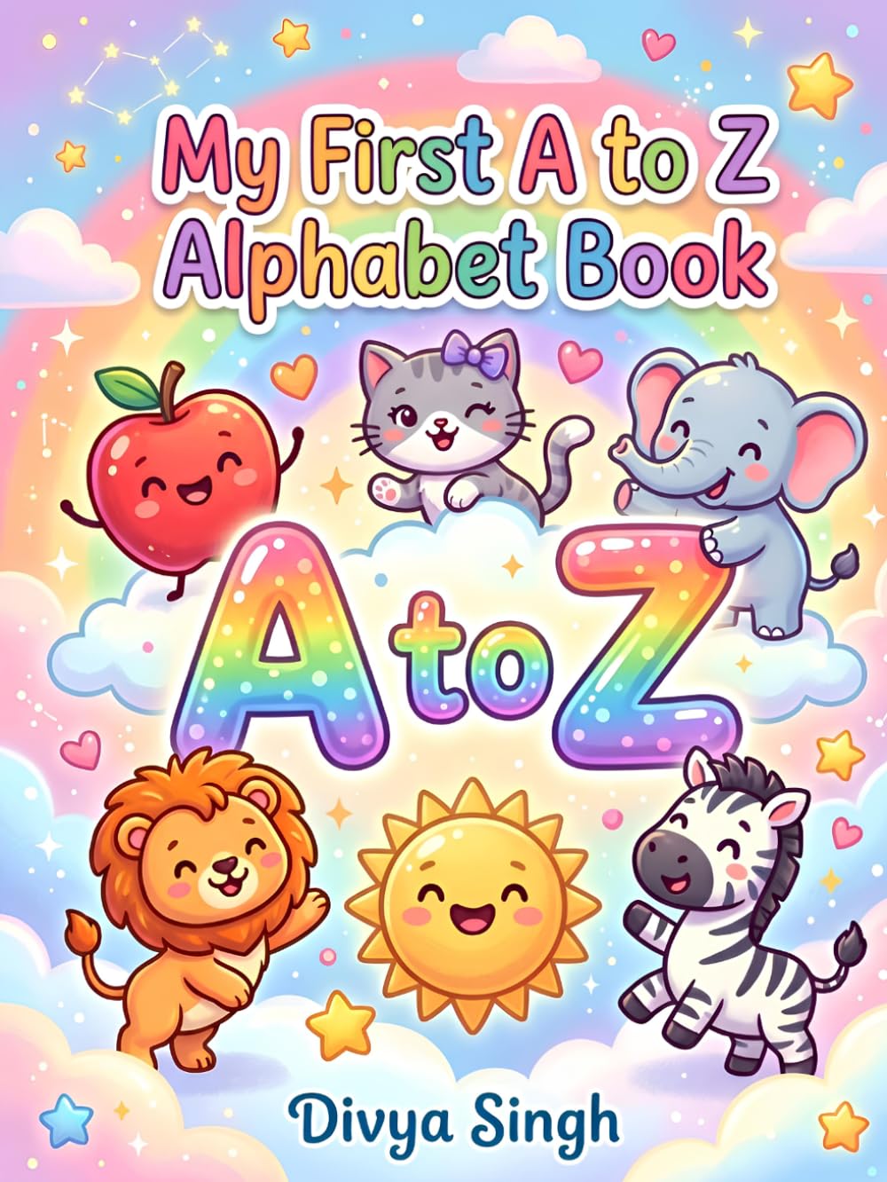 My First A to Z Alphabet Book: A Fun and Colorful ABC Learning Adventure for Kids Ages 3–6 | Preschool Letter Recognition, Early Vocabulary & Toddler Learning