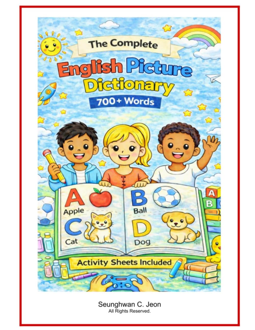 The Complete English Picture Dictionary: A Visual Dictionary for Young Learners, Families, and Classrooms