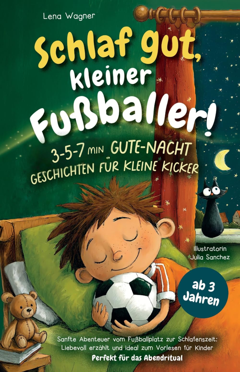 Schlaf gut, kleiner Fußballer! 3-5-7 min Gute-Nacht-Geschichten für kleine Kicker: Sanfte Abenteuer vom Fußballplatz zur Schlafenszeit: Liebevoll erzählt und ideal zum Vorlesen für Kinder ab 3 Jahren