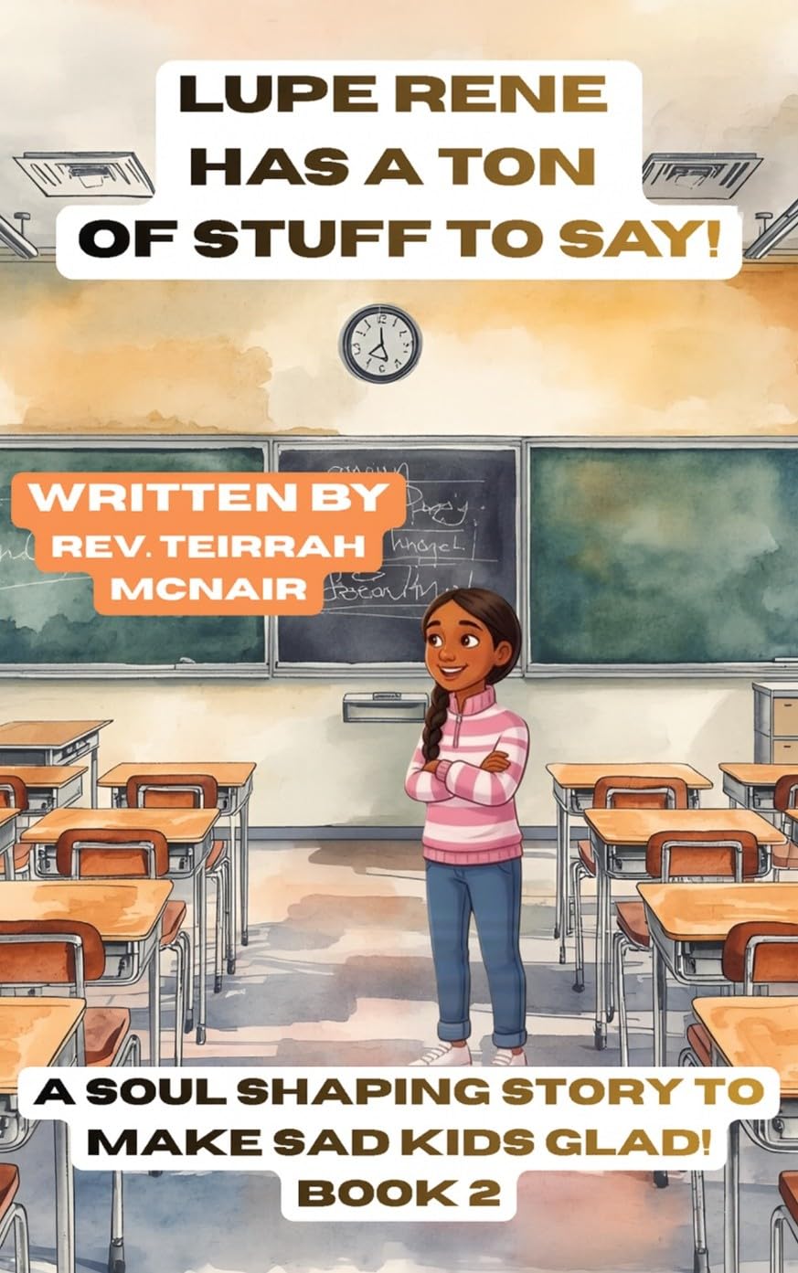 Lupe Rene Has A Ton of Stuff to Say (Lupe Rene Grief Relief for Kids Book Series 2)