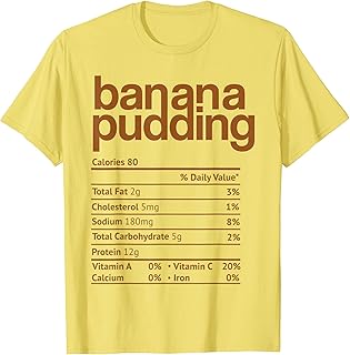 Banana Pudding Nutrition Facts Funny Thanksgiving Christmas T-Shirt