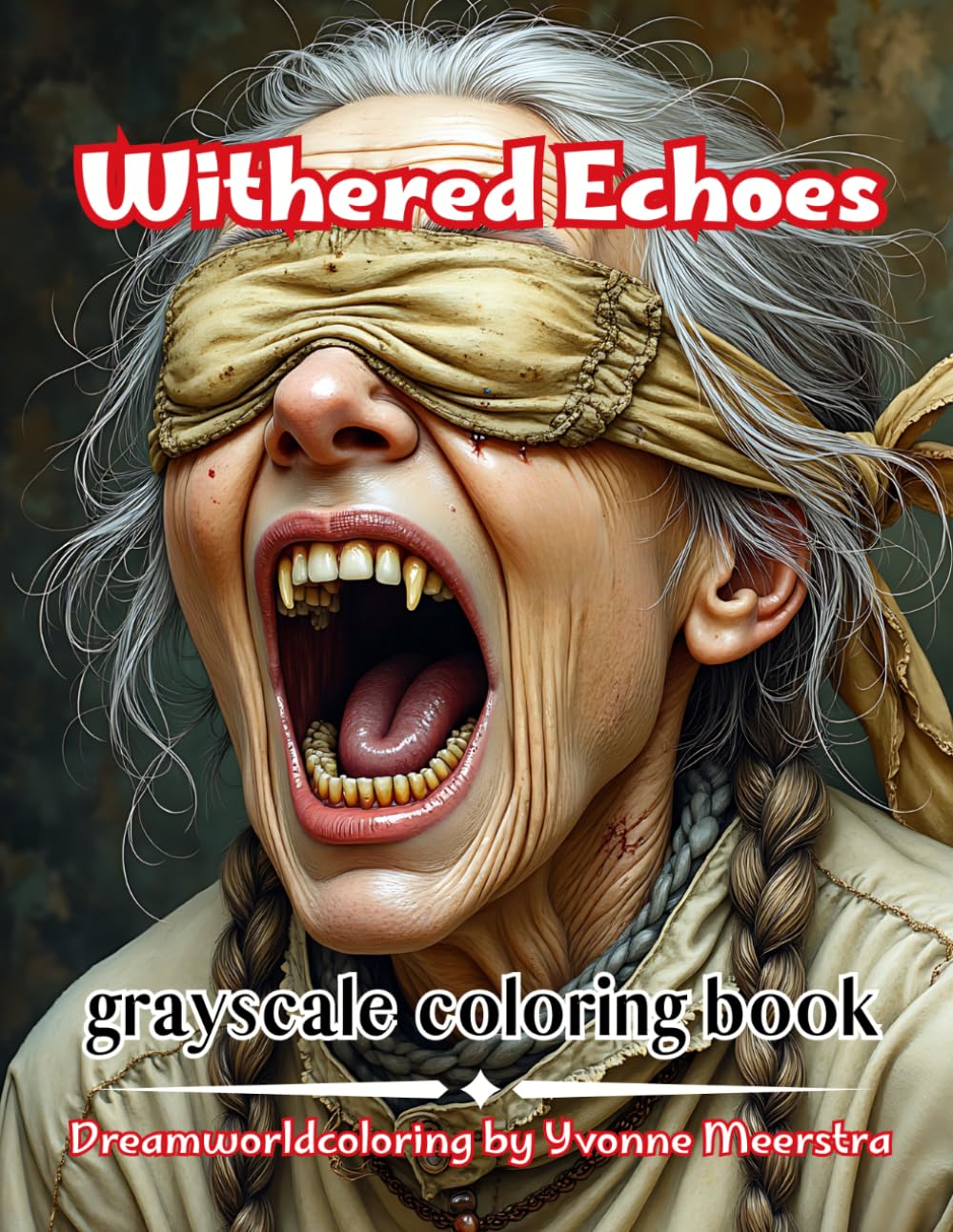 withered echoes: A Dark Grayscale Coloring Book of Eerie Witches, Folklore Shadows and Haunting Portraits