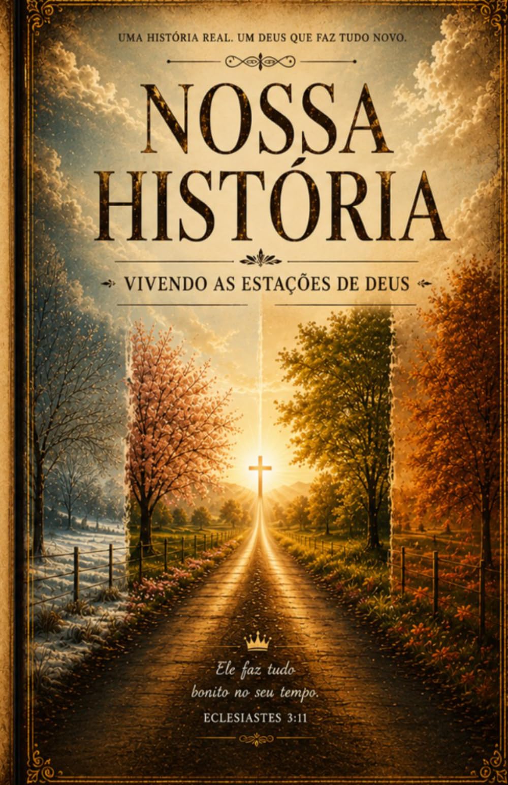 NOSSA HISTÓRIA: VIVENDO AS ESTAÇÕES DE DEUS