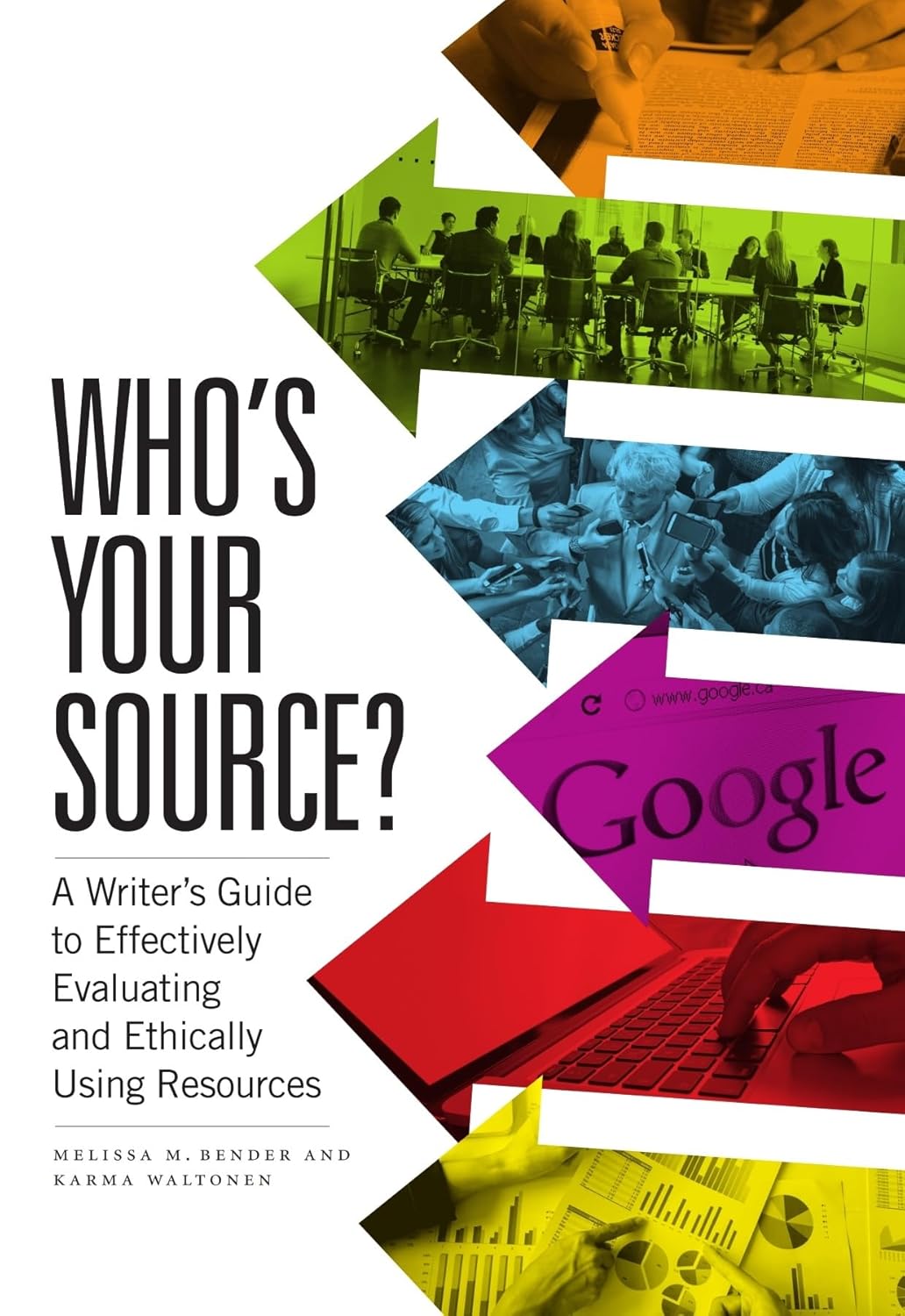 Who's Your Source?: A Writer’s Guide to Effectively Evaluating and Ethically Using Resources      Illustrated Edition