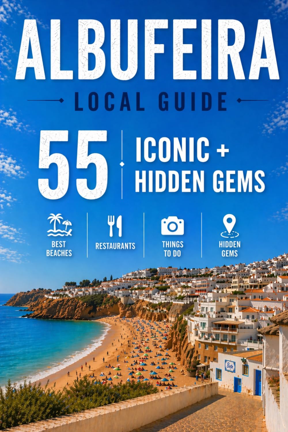 Albufeira Local Guide: 55 Iconic + Hidden Gems