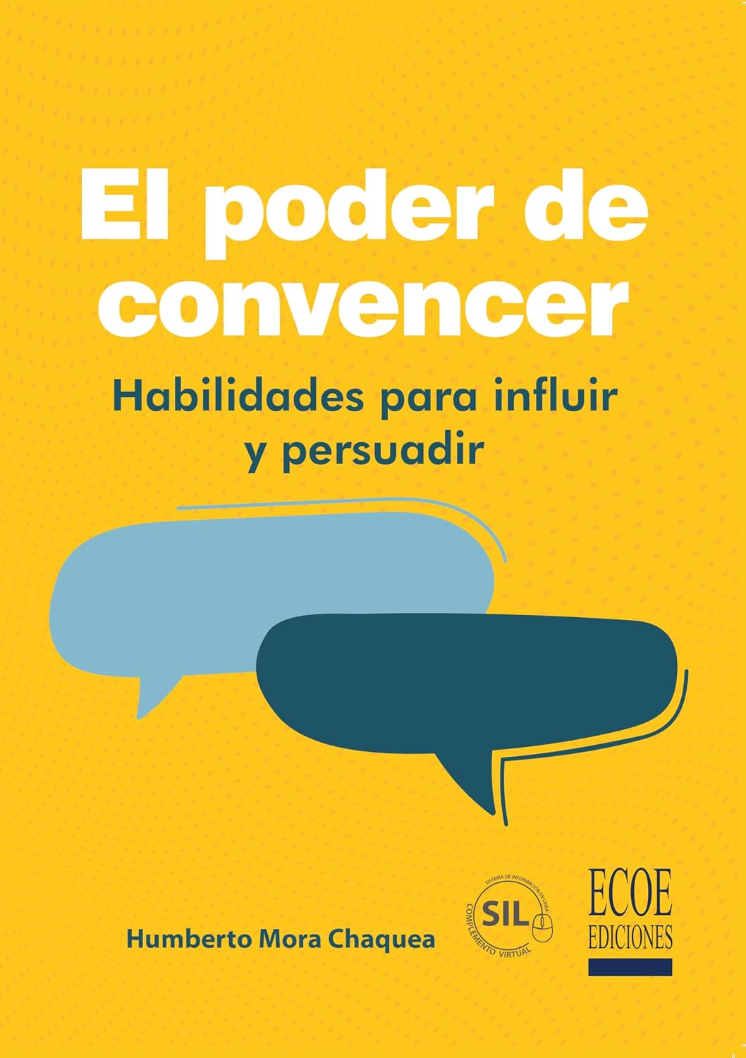 El poder de convencer: Habilidades para influir y persuadir (Spanish Edition)