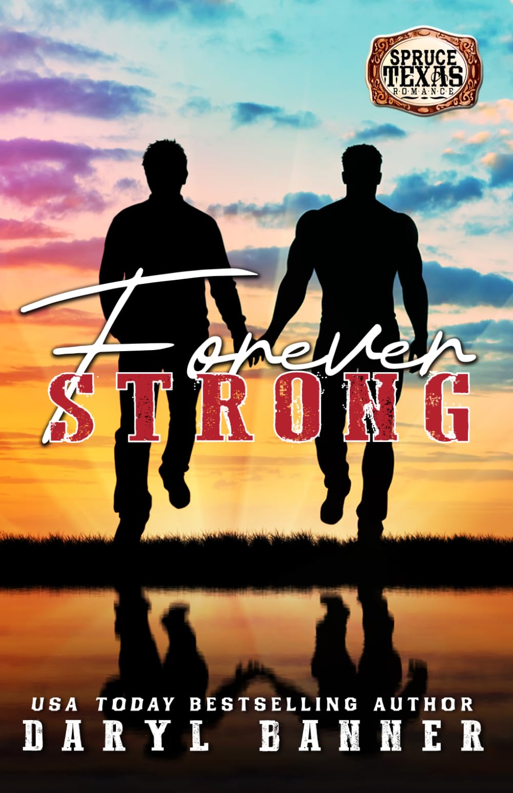Forever Strong: A Spruce Texas Novella: 10 (Spruce Texas Romance)
