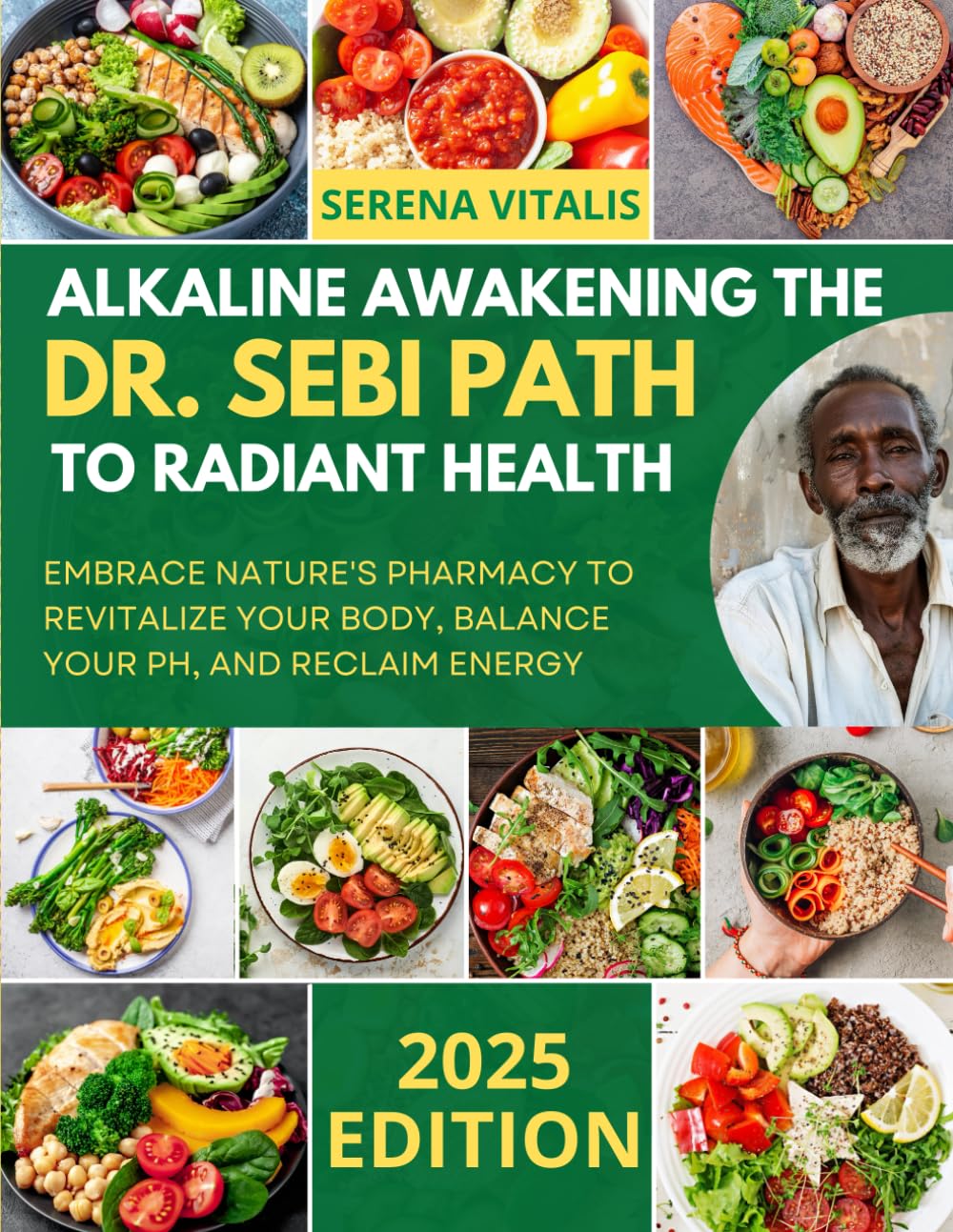 Alkaline Awakening: The Dr. Sebi Path to Radiant Health: Embrace Nature's Pharmacy to Revitalize Your Body, Balance Your pH, and Reclaim Energy