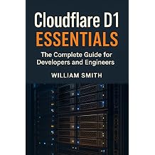 Cloudflare D1 Essentials The Complete Guide for Developers and Engineers