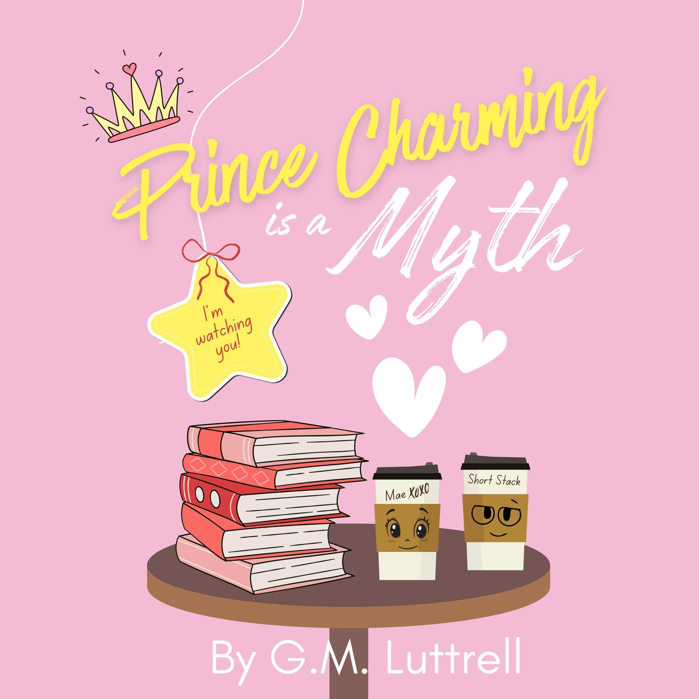 Prince Charming Is a Myth (Prince Charming Series Book 1) book cover