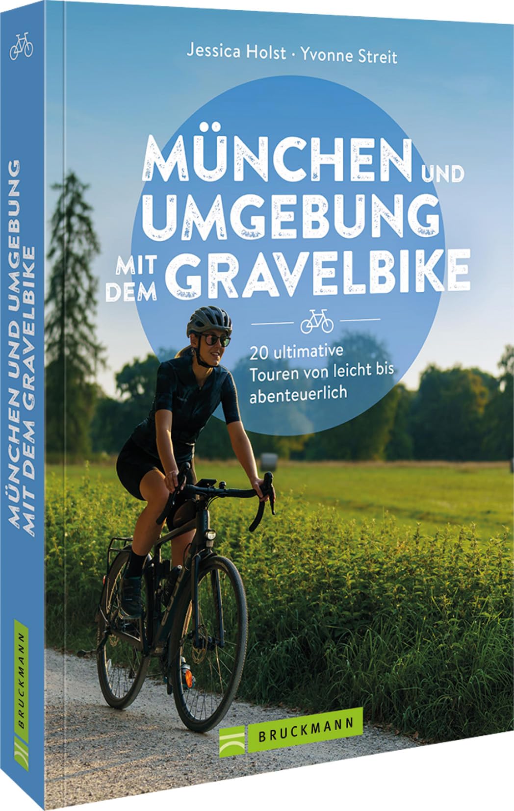 Radtourenführer: München und Umgebung mit dem Gravelbike: 20 ultimative Touren von leicht bis abenteuerlich, von Feierabendtour bis Offroad Abenteuer 