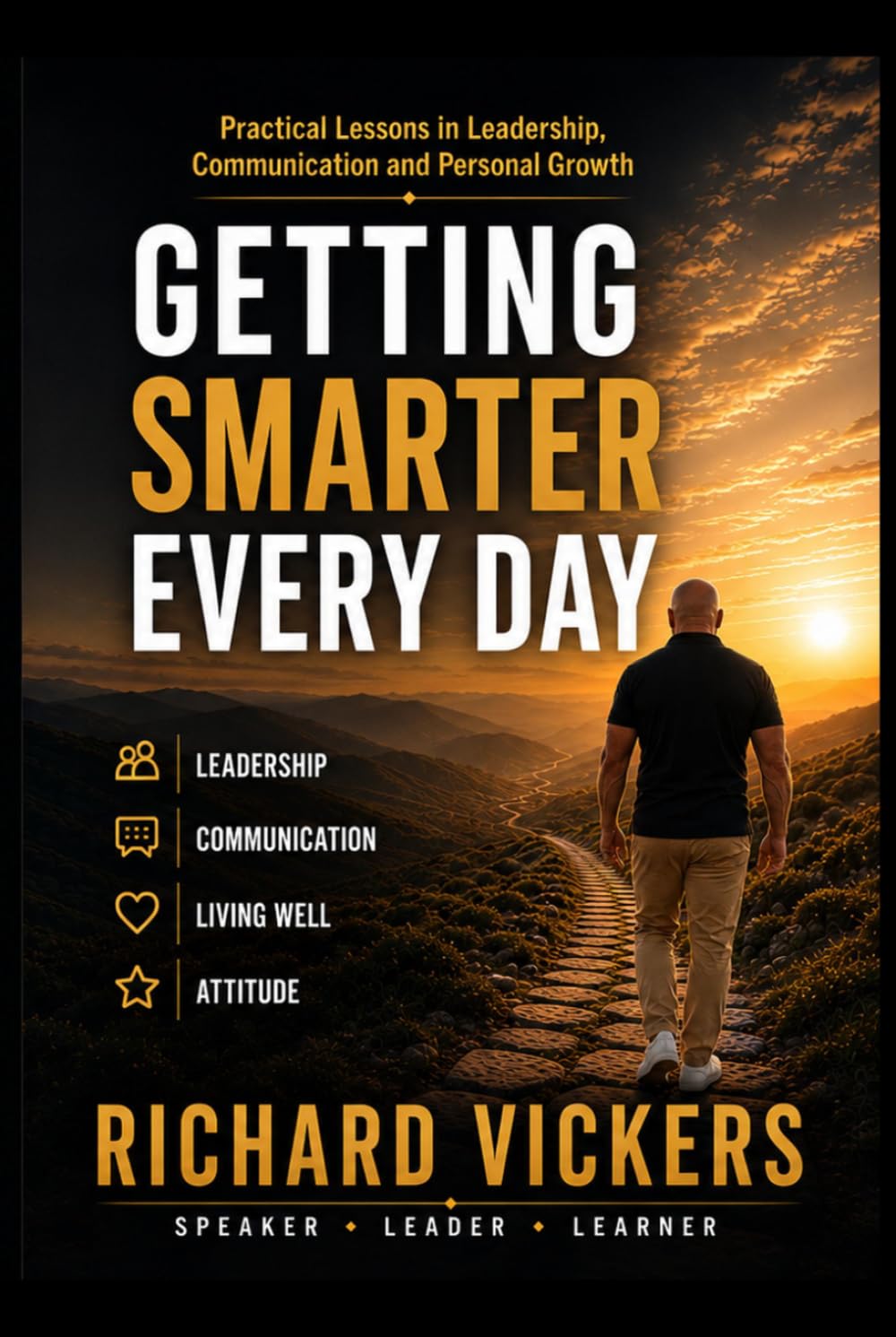Getting Smarter Every Day: Practical Lessons in Leadership, Communication, and Personal Growth