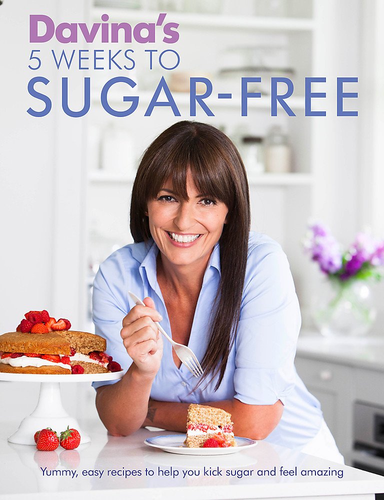 Orion Davina's 5 Weeks to Sugar-Free: Yummy, easy recipes to help you kick sugar and feel amazing