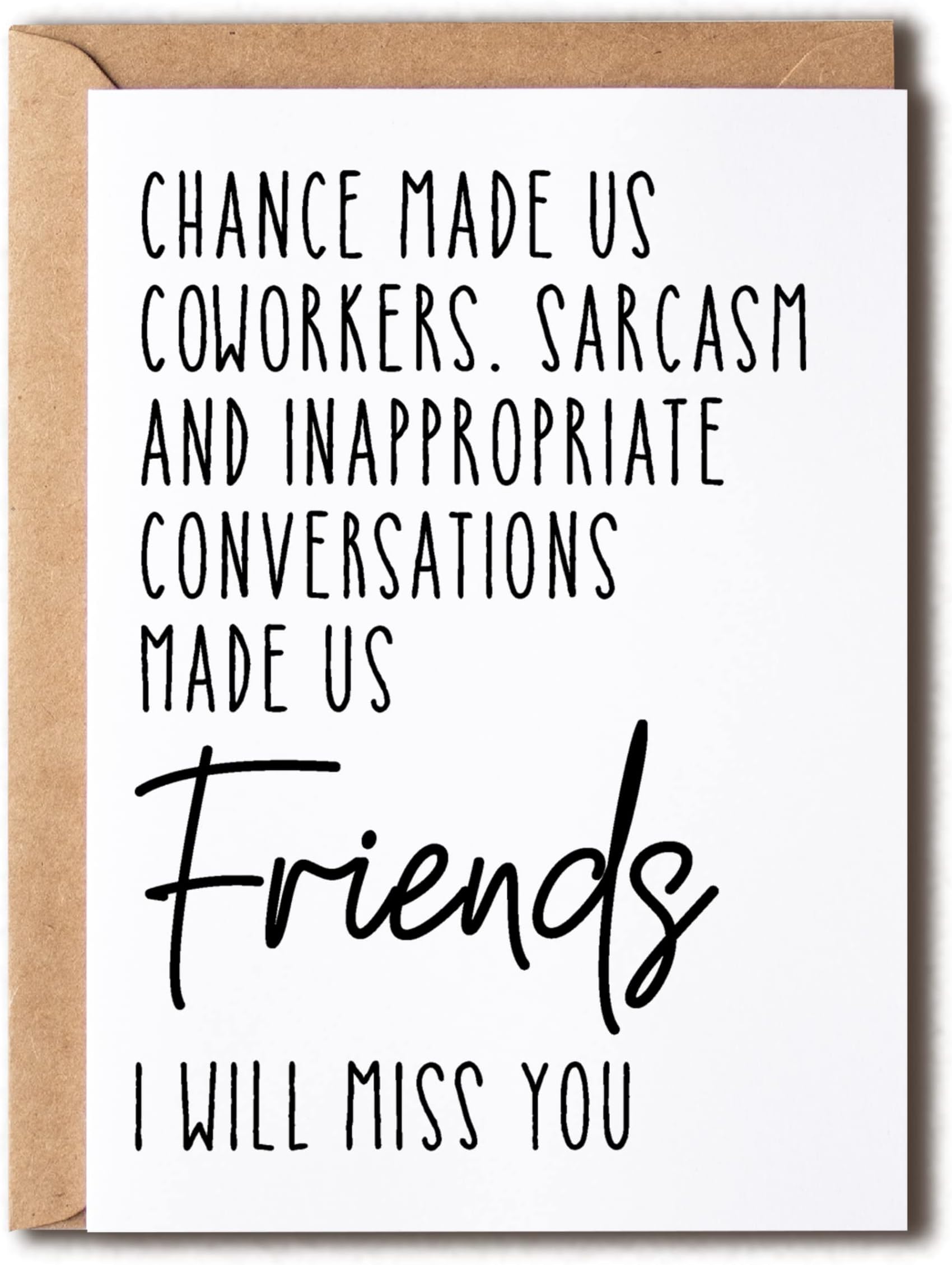 Friends I Will Miss You Card Chance Made Us Coworkers Sarcasm And Inappropriate Conversations Leaving Card Frid