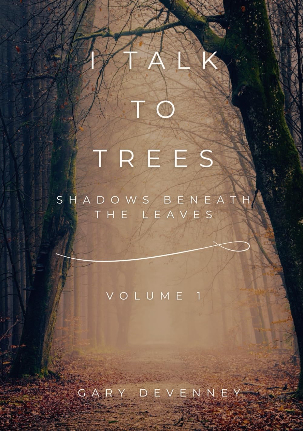 I Talk To Trees: Shadows Beneath The Leaves