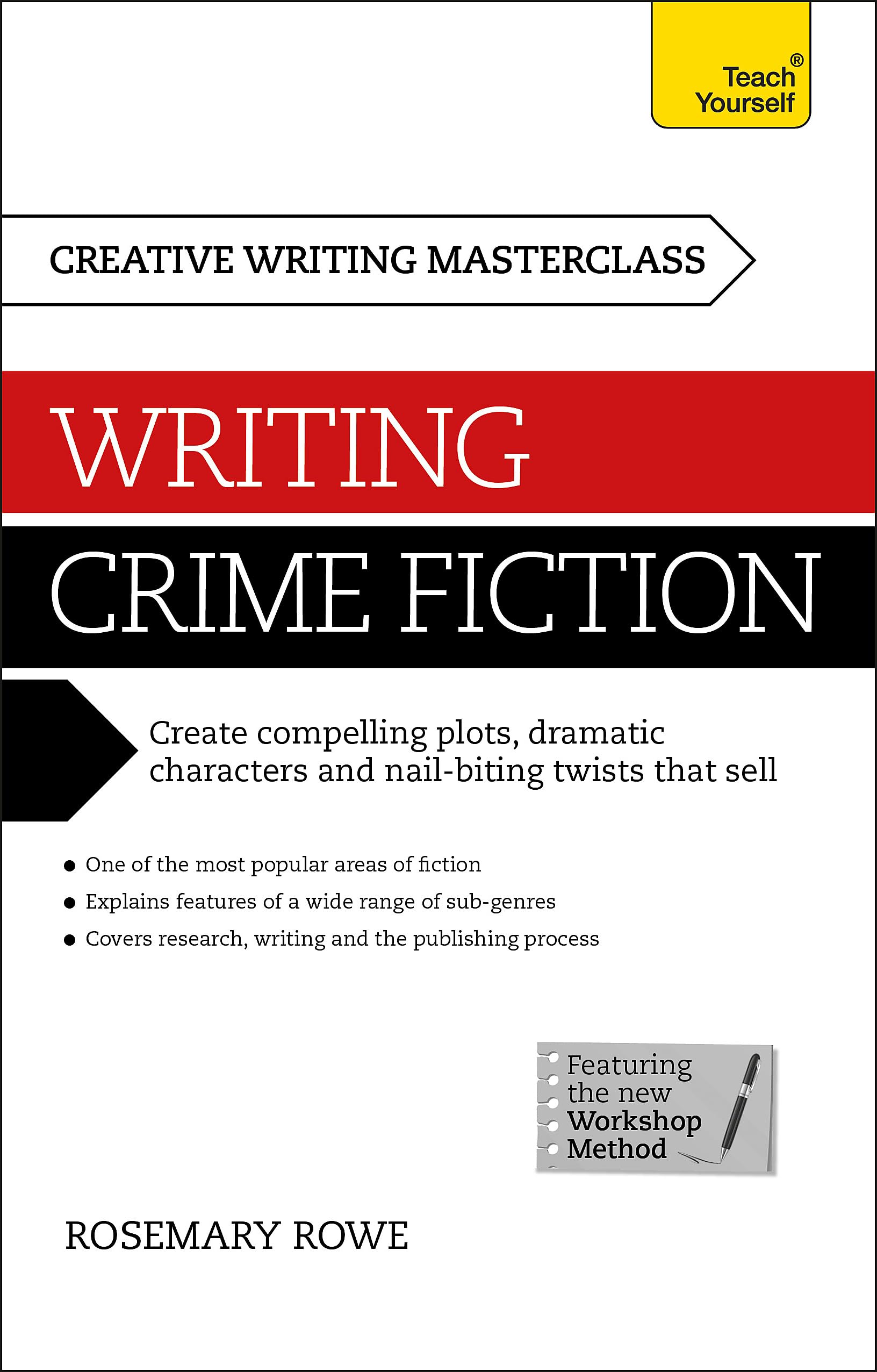 Masterclass: Writing Crime Fiction: How to create compelling plots, dramatic characters and nail biting twists in crime and detective fiction (Teach Yourself)