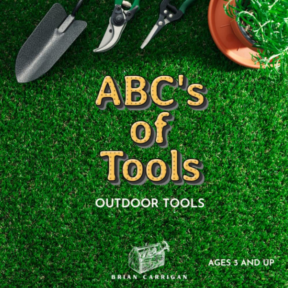 ABC's of Tools: Outdoor Tools (Abc's of Tools For Kids)