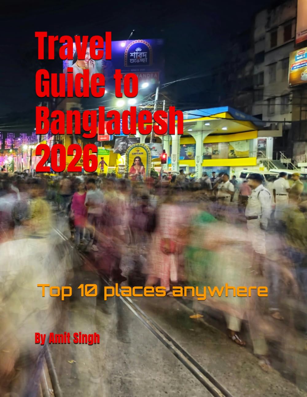 Travel Guide to Bangladesh 2026: Top 10 places anywhere (Travel guide to the world 2026)