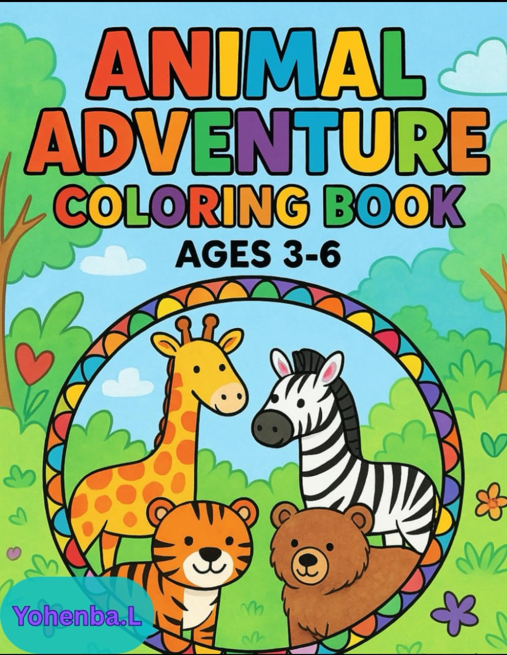My Big Animal Coloring Adventure: A Fun Colouring Book for Kids Ages 3–6