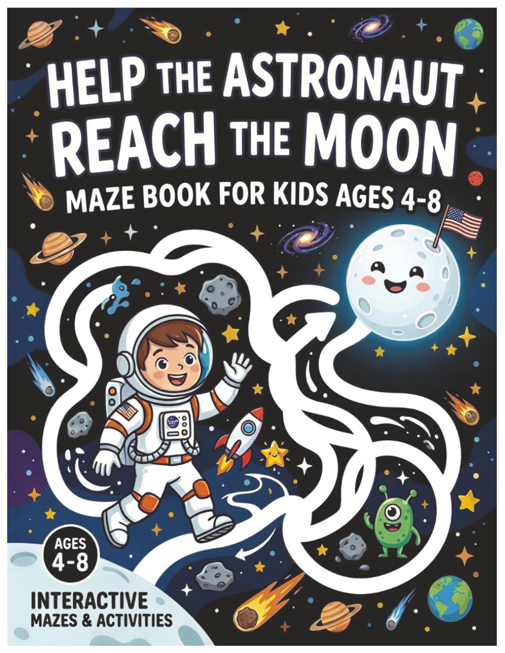 Help the Astronaut Reach the Moon: A Maze Adventure for Kids Ages 4-8: 50 Puzzle Missions to Improve Concentration and Problem Solving Skills