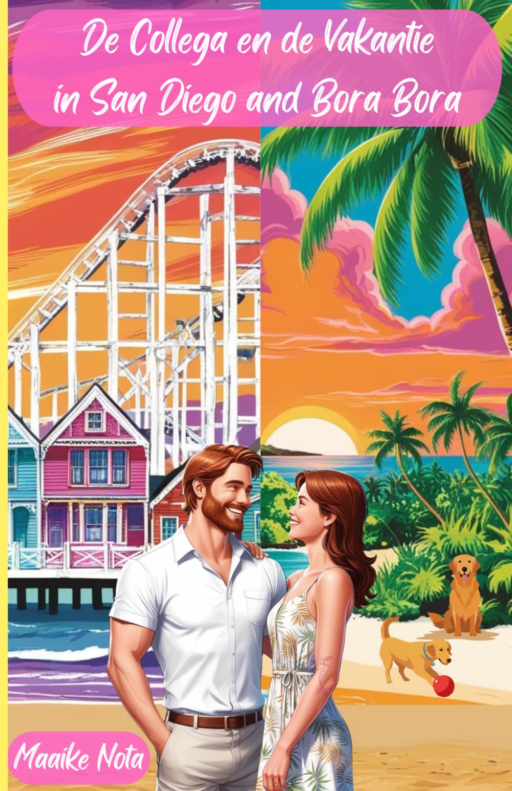 De Collega en de Vakantie in San Diego en Bora Bora (De Romantische Reizigers)
