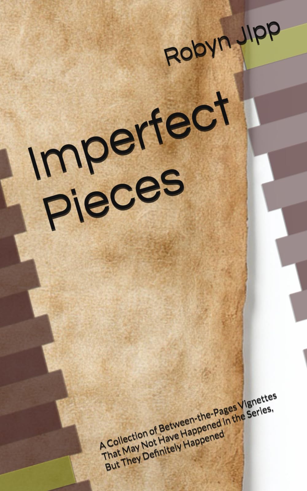 Imperfect Pieces: A Collection of Between-the-Pages Vignettes That May Not Have Happened in the Series, But They Definitely Happened (The Imperfect Party Chronicles)