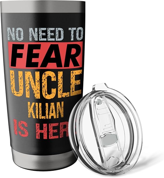 No Need To Fear Uncle Kilian Is Here Funny Hero Uncle Stainless Steel Insulated Tumbler