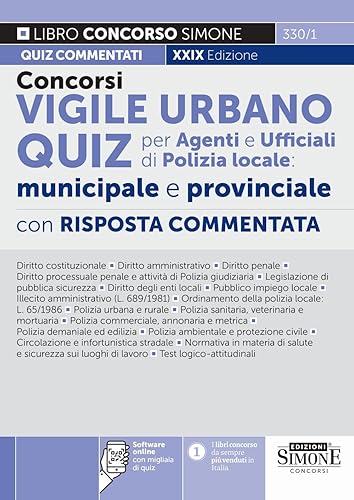 Concorsi Vigile Urbano Quiz per Agenti e Ufficiali di Polizia Locale, Municipale e Provinciale - Con risposta commentata