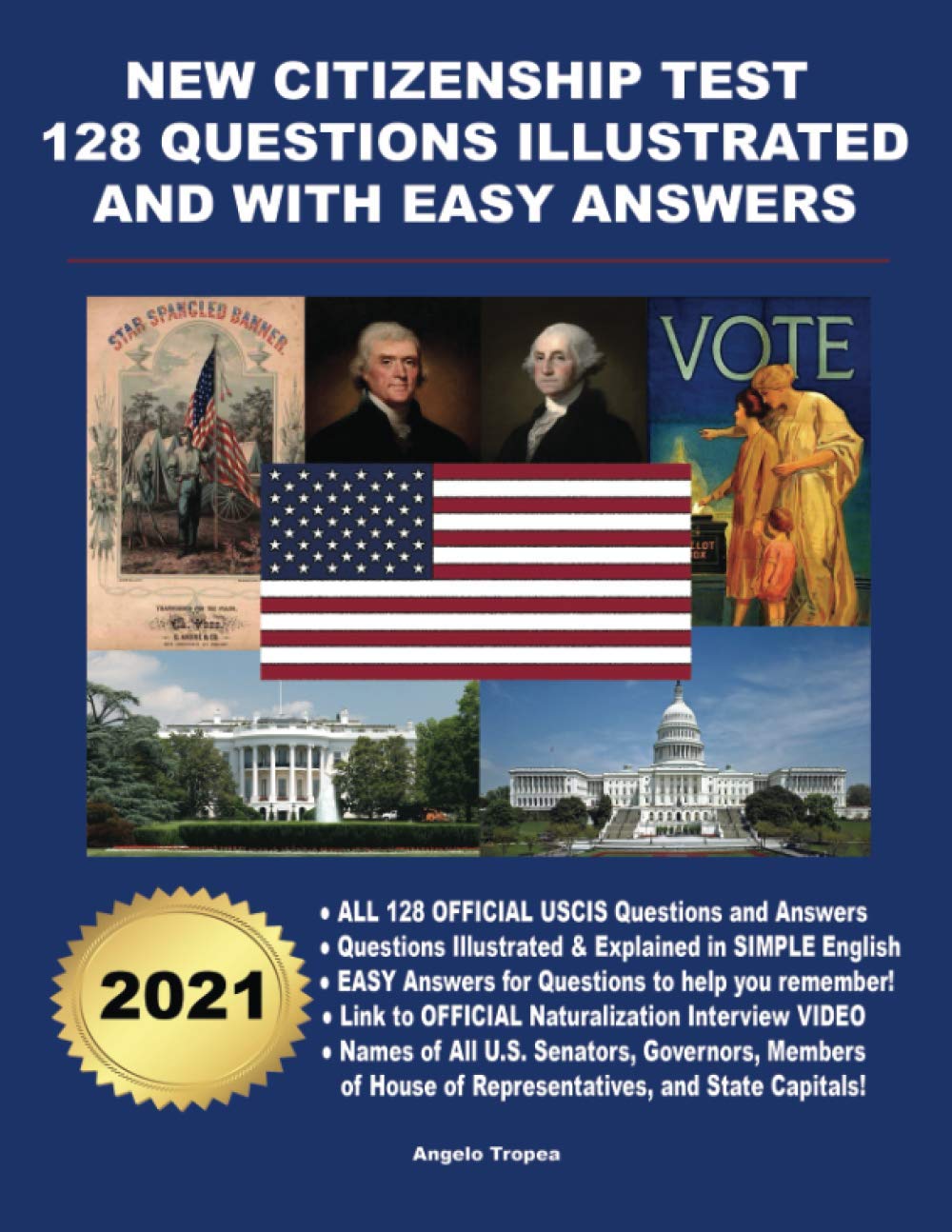 New Citizenship Test 128 Questions Illustrated And With Easy Answers: Fast and easy way to remember the Official 128 Civics Questions and Answers