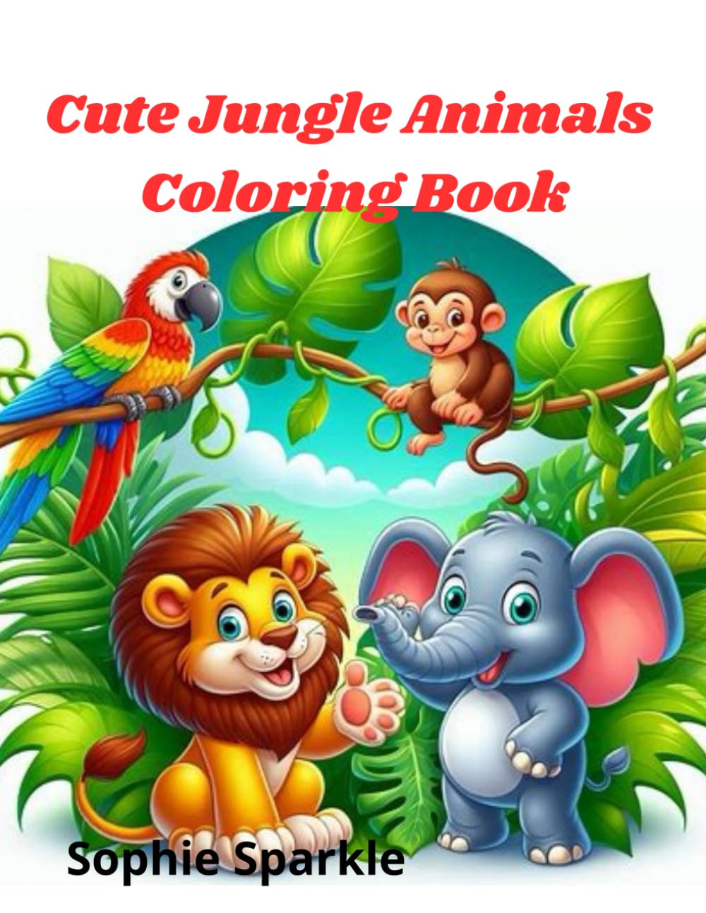 Cute Jungle Animals Coloring Book: Simple Coloring Pages for Toddlers and Preschool Kids