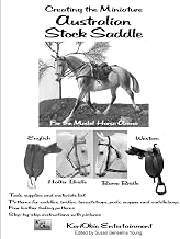 Creating the Miniature Australian Stock Saddle: For the Model Horse Arena (Model Horse Tack School)