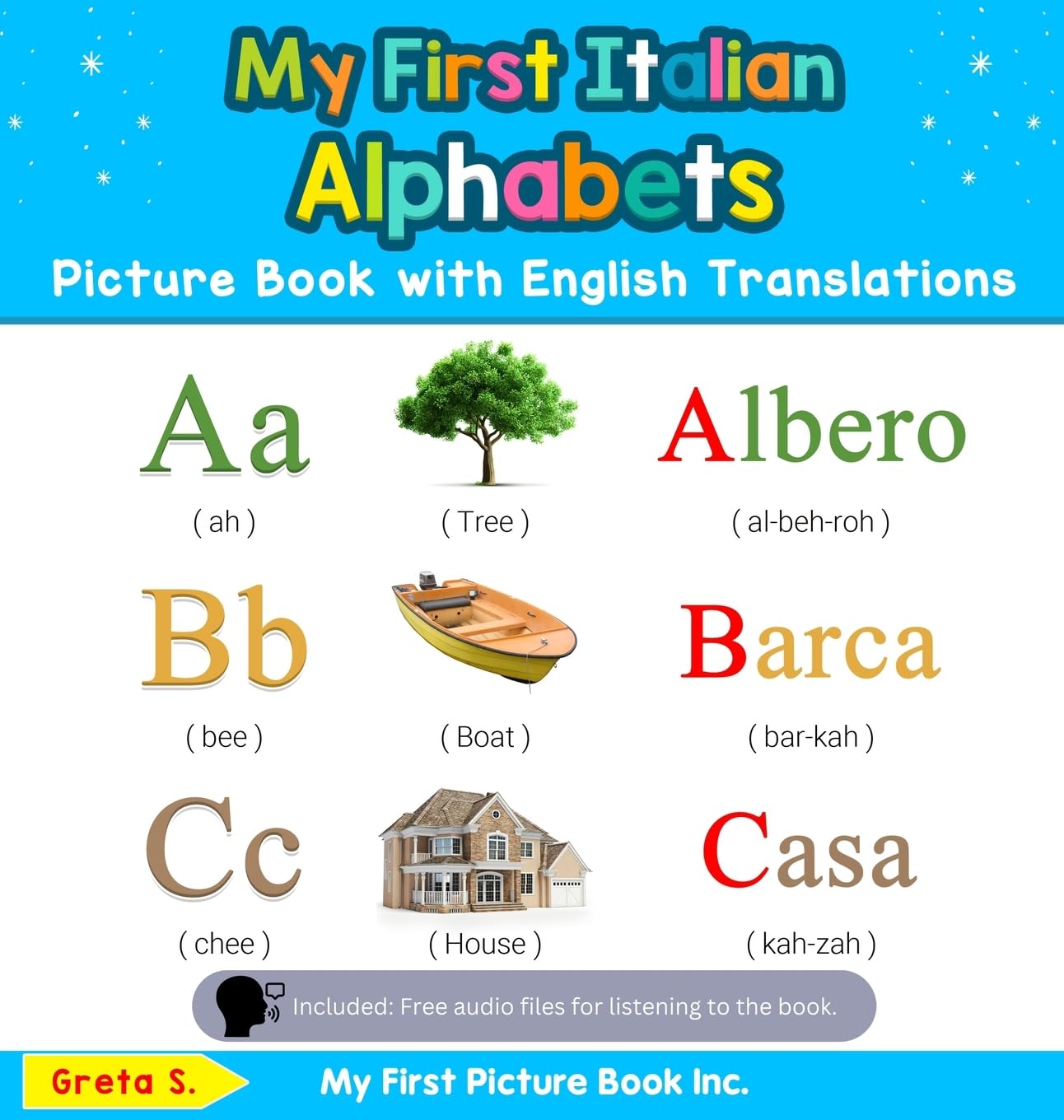 My First Italian Alphabets Picture Book with English Translations: Bilingual Early Learning & Easy Teaching Italian Books for Kids: 1 (Teach & Learn Basic Italian Words for Children)