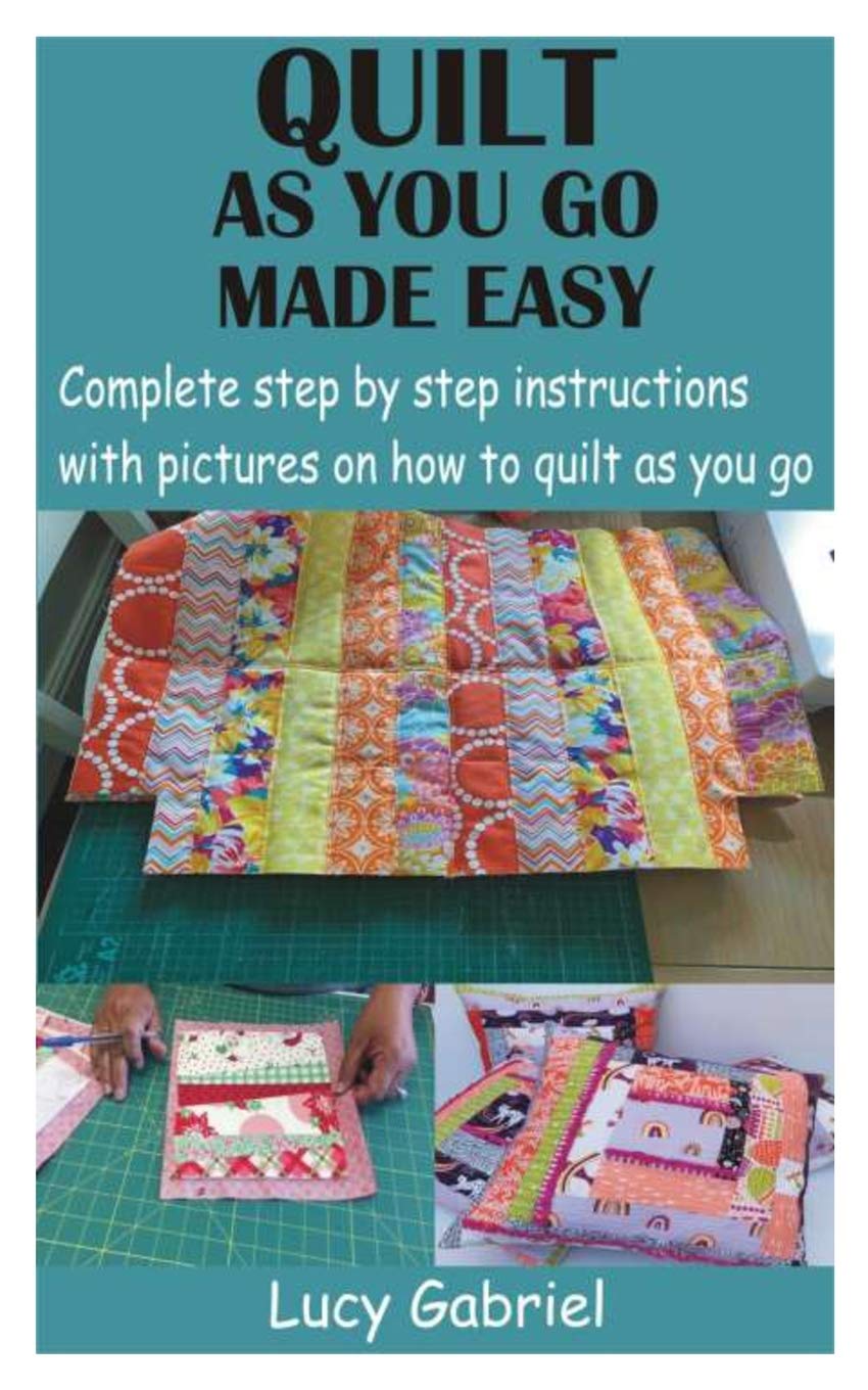 Buy Quilt as You Go Made Easy Complete step by step instructions with
