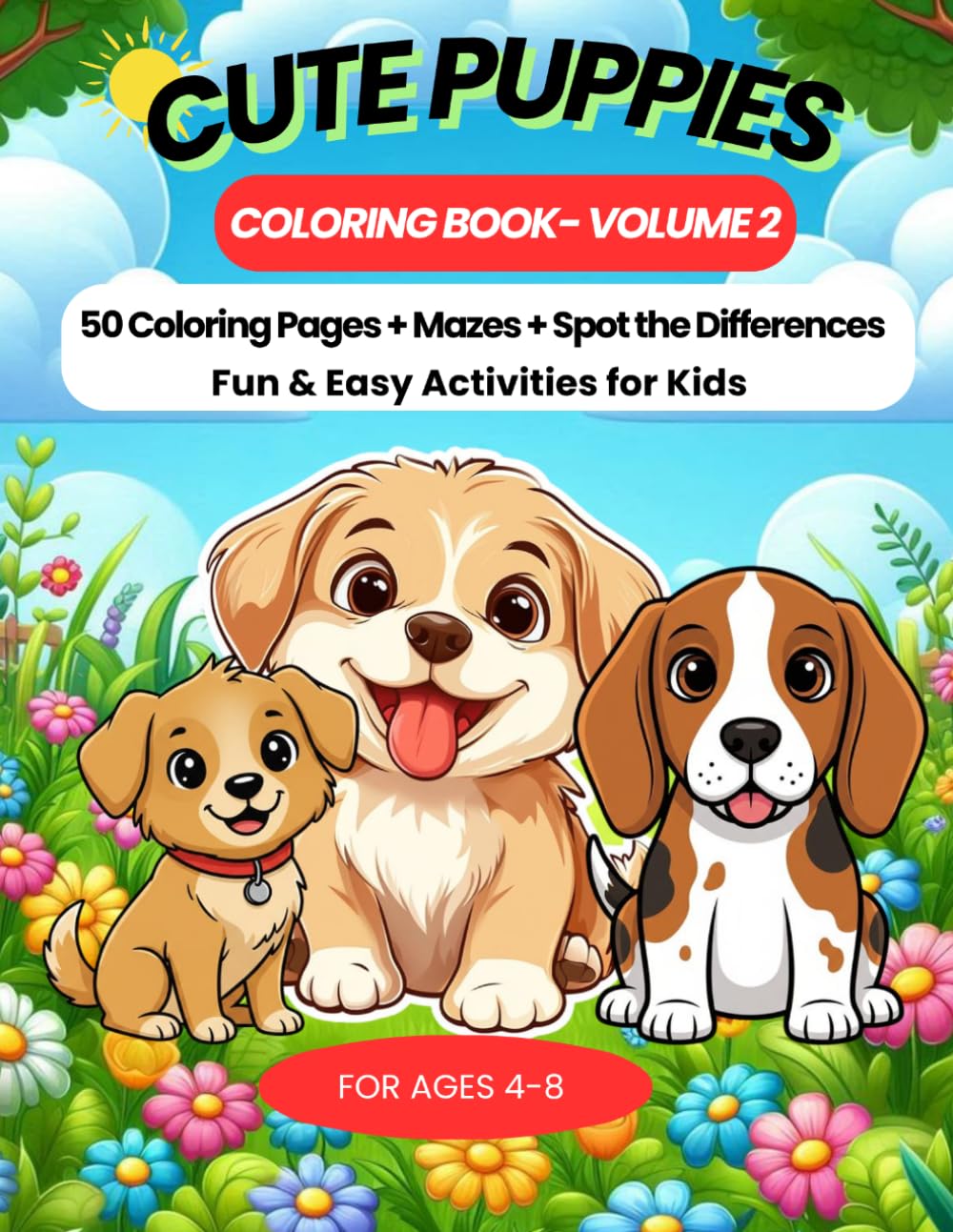 Cute Puppies Coloring Book: Fun Activities for Kids Ages 4-8 | Volume 2 (Cute Puppy Coloring Book Series)